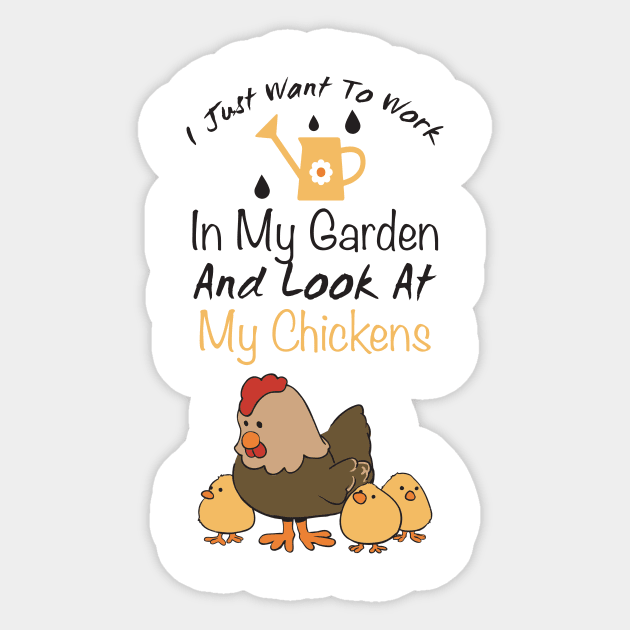 Just Want To Work In My Garden And Look At My Chickens trending gift idea - christmas gifts Sticker by Mila Store